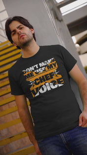 Don't Make Me Use My Chef Voice T-Shirt