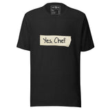 Yes, Chef on Tape T-Shirt